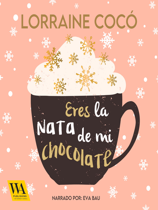 Title details for Eres la nata de mi chocolate by Lorraine Cocó - Available